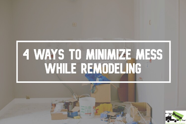 Tips To Minimize Mess During Remodel